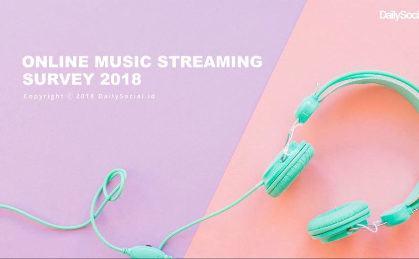 Laporan DailySocial: Survei Layanan Streaming Musik 2018