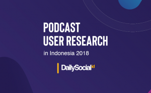 Podcast User Research in Indonesia 2018