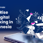 The Rise of Digital Banking in Indonesia 2021