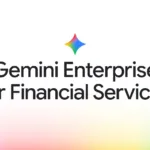 Gemini Enterprise fo Financial Services